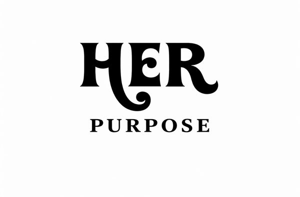 HER PURPOSE
